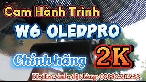Oledpro W6 Cam Hành Trình Chính Hãng Wifi 2K đáng Đồng Tiền Bát Gạo. Liên hệ mua : 08888.20.228