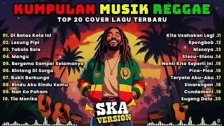 Top Hits Spotify Indonesia 2025 π§π₯ Kumpulan Musik Cover SKA REGGAE Terbaru 2025 | Full Album Reggae
