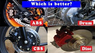 ABS or CBS or Disc or Drum brake- Which is better?