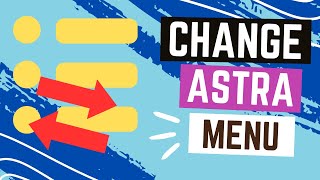 How to Change Menu in WordPress Astra Theme