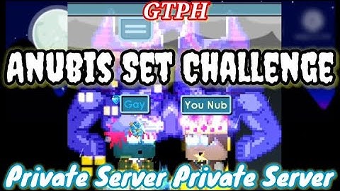GROWTOPIA PRIVATE SERVER | SET CHALLENGE | GTPH |