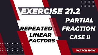 Exercise 21.2 Class 10 New Mathematics Complete | Partial Fraction Repeated Linear Factors | Case II