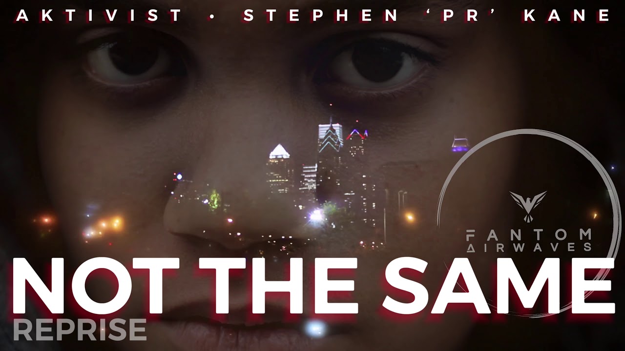 Not the Same [Reprise] ft. Aktvist Hendrix - Stephen 'PR' Kane