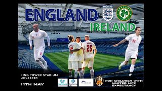 England v Ireland @ King Power Stadium (Angels Charity game - For the KIDS)