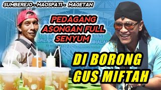 GUS MIFTAH TERBARU 2024 VIRAL BORONG SEMUA PEDAGANG ASONGAN DI MAGETAN