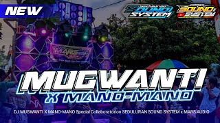 MUGWANTI X MANO MANO   SPECIAL COLLABORATORION SEDULURAN SOUND SYSTEM X MARS AUDIO BLITAR DJ VIRAL