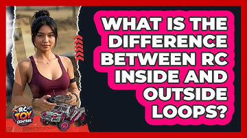What Is The Difference Between RC Inside And Outside Loops? - RC Toy Central