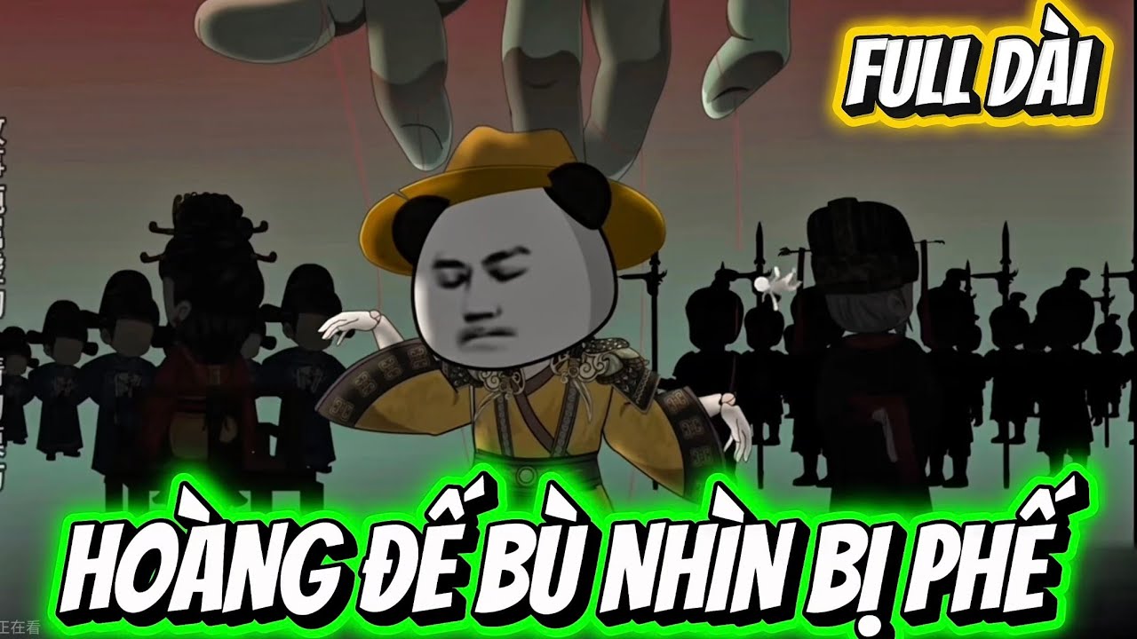 Hoàng Đế Bù Nhìn Bị Phế | Full End