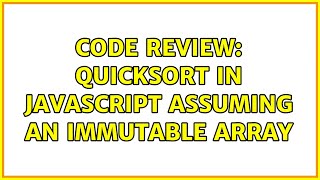 Code Review: Quicksort in JavaScript assuming an immutable array