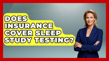 Does Insurance Cover Sleep Study Testing? | Sleep Apnea Support Network
