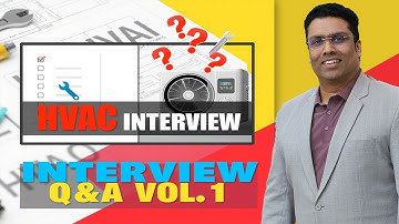 HVAC Interview Questions and Answers Vol 1