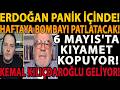 ERDOĞAN PANİK İÇİNDE! HAFTAYA BOMBAYI PATLATACAK! 6 MAYIS'TA KIYAMET KOPUYOR! KILIÇDAROĞLU GELİYOR!