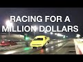 Racing For ONE MILLION DOLLARS