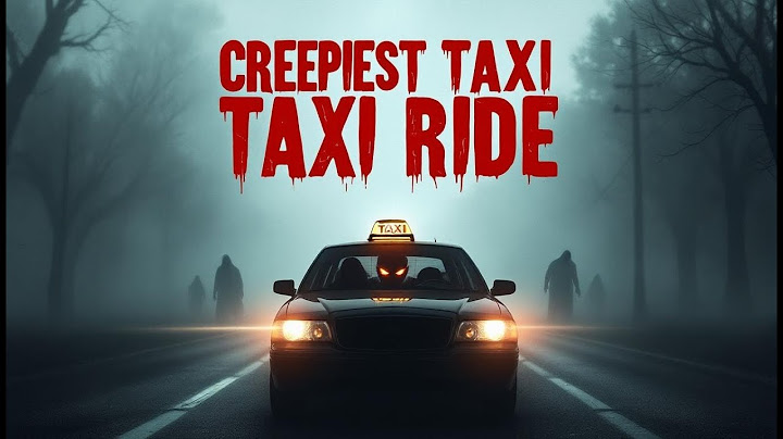 The Creepiest Taxi Ride You’ve Ever Heard Of