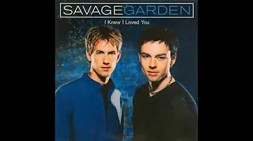 Savage Garden - I Knew I Loved You (HQ)
