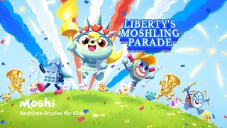 Bedtime Stories For Kids Libertys Moshling Parade Moshi Kids