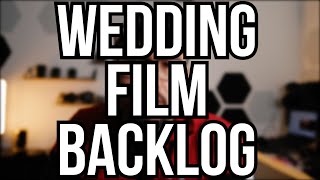 How to deal with Wedding Film Backlog / Burnout