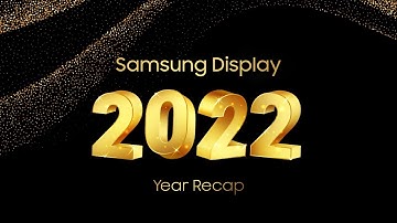 Samsung Display 2022 Year Recap