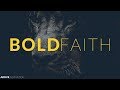 BOLD FAITH | Be Fearless & Courageous - Inspirational & Motivational Video