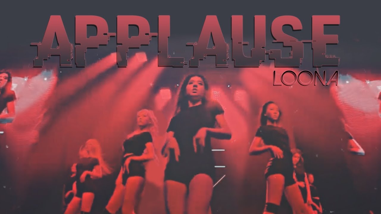 LOONA | APPLAUSE • FMV