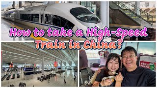 How To Take a High-Speed Train in China; From Guangzhou to Zhangjiajie travelling at 350km/h