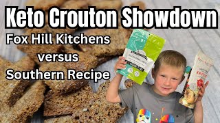 Keto Crouton Showdown: Fox Hill Kitchens vs Southern Recipe Krutones