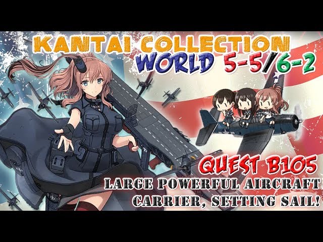 Kancolle Saratoga Mk Ii Quest B105 World 5 5 6 2 Youtube