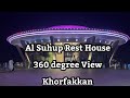 Al Suhub Rest House 360 degree view of Khorfakkan | 4K