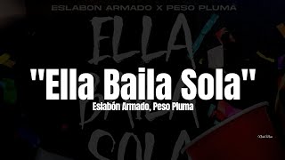 Eslabón Armado, Peso Pluma - Ella Baila Sola (LETRA) Estreno 2023