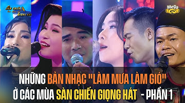 NHỮNG BẢN NHẠC "LÀM MƯA LÀM GIÓ" Ở CÁC MÙA SÀN CHIẾN GIỌNG HÁT - PHẦN 1