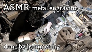 'japanese ASMR ' metal engraving is done by hammering