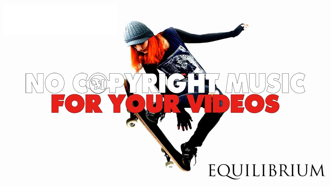 EQUILIBRIUM - NO COPYRIGHT MUSIC FOR YOUR VIDEOS
