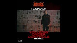 Rocks ft. RBDJAN & Lange Frans - Volledig Onder Controle (REMIX)