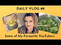 Daily Vlog #8: Some of My Favourite YouTubers