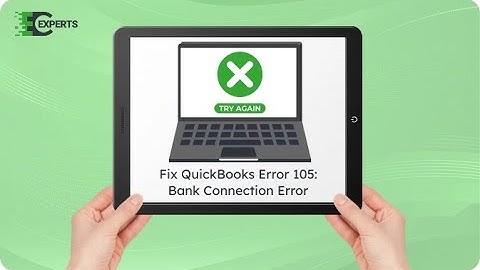 How to Fix QuickBooks Error 105 - Banking Connection Issues