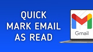 How To Quick Mark An Email As Read On Gmail On PC (New Update)