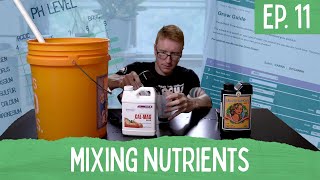 Ep. 11 - Mixing Nutrients