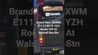 Brand New: NXWM E1113 BF75 YZH Route 529 At Walsall Bus Stn #busspotting #busvlogs