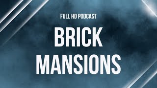 podcast: Brick Mansions (2013) - HD Full Movie Podcast Episode | Film Review