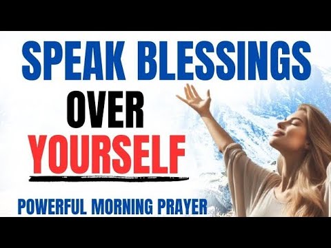 Always Speak Blessings Over Yourself (This Will Change Your Life ...