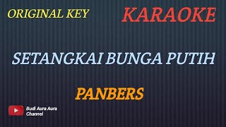 SETANGKAI BUNGA PUTIH - PANBERS (KARAOKE) ORIGINAL KEY___BUDI AURA AURA COVER