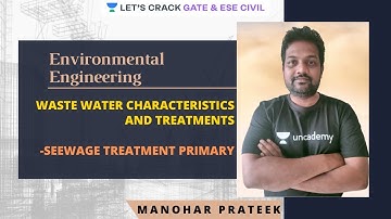 Waste Water Characteristics and Treatment | Environmental Engineering | GATE & ESE | Manohar Prateek