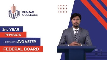 PGC lectures-Inter Part 2-Federal Board-Physics-Chapter 13-AVO meter