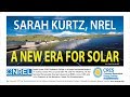 A New Era for Solar - Sarah Kurtz, PhD, NREL