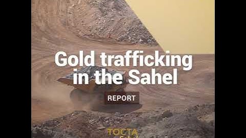 TOCTA Sahel – Gold trafficking in the Sahel