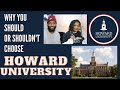 why you should OR should not choose Howard University