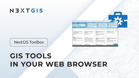 NextGIS Toolbox – GIS Tools in Your Web Browser