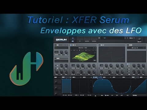 Tutoriel : Xfer Serum Utiliser les LFO comme enveloppes et step sequencer