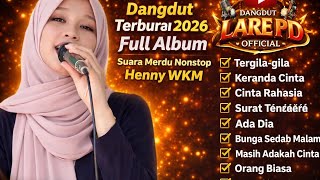 Dangdut Terbaru 2026 Full Album | Suara Merdu Nonstop Henny WKM