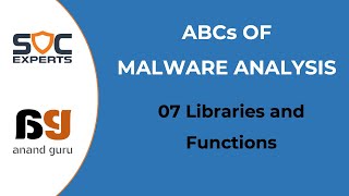 SOC Experts - Anand Guru - Malware Analysis - 07 Libraries and Functions
